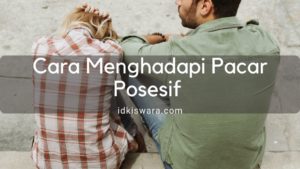 cara-menghadapi-pacar-posesif